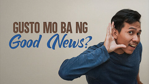 Gusto Mo Ba ng Good News?