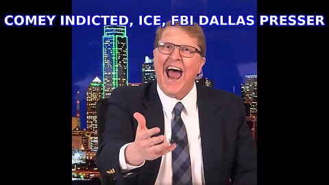 Comey Indicted, ICE, FBI Hold Presser On Dallas Terror Attack