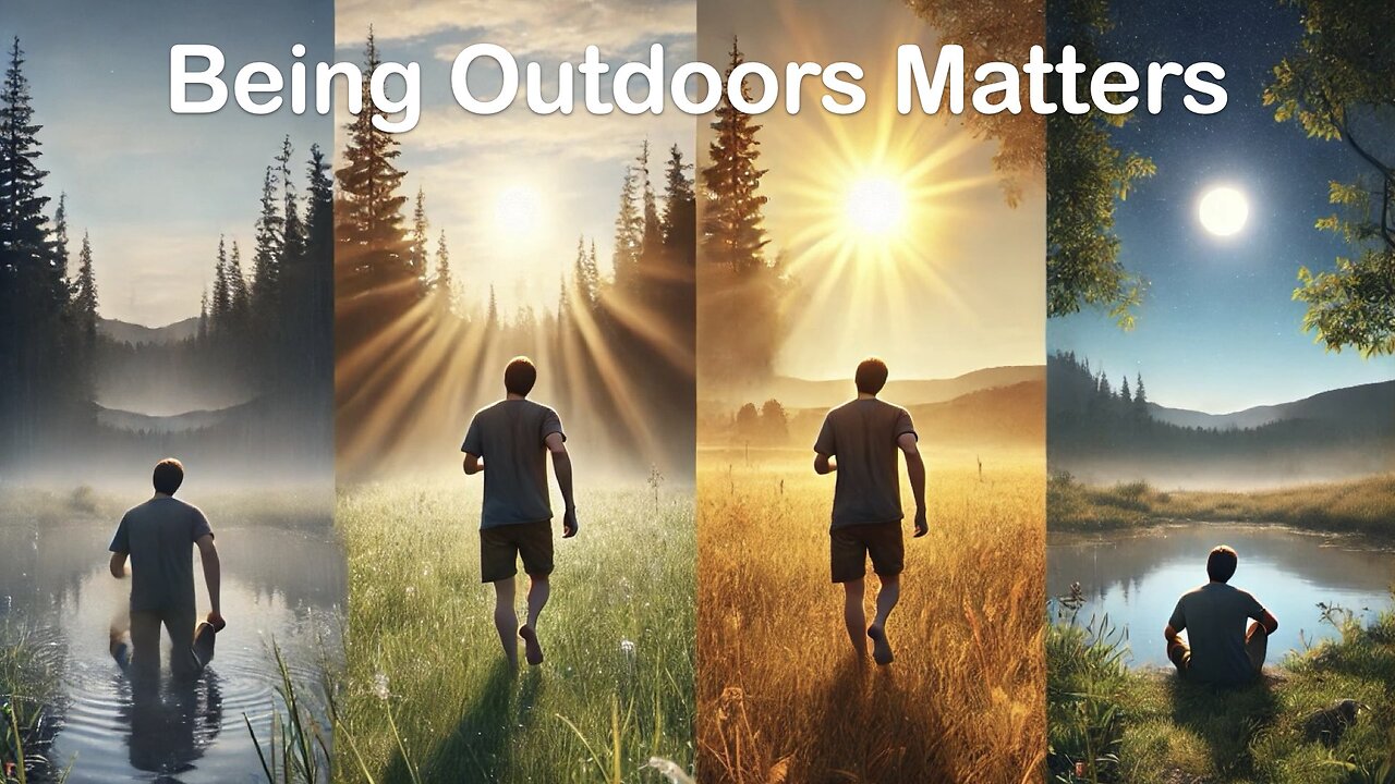Why Being Outdoors Matters