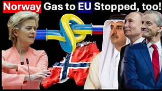 Eu Energy Crisis Deepened As Norway Gas To Eu Is Also Cut- Bad Luck Or Karma.