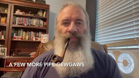 A Few More Pipe Gewgaws