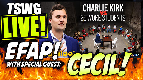 TSWG LVE: EFAP Charlie Kirk VA 25 Woke Students With CECIL!