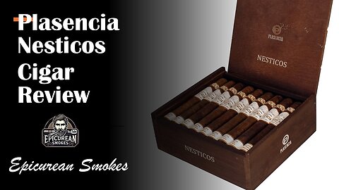 Plasencia Reserva Original in Nesticos – The World’s First Organic Cigar?