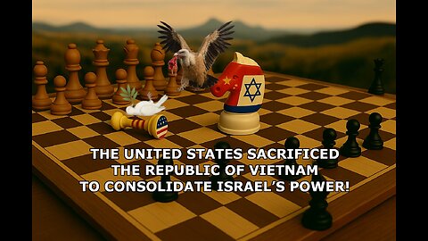 The United States sacrificed the Republic of Vietnam to consolidate Israel’s power!