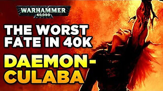 THE WORST FATE IN 40K - CHAOS DAEMONCULABA _ Warhammer 40,000 Lore_History