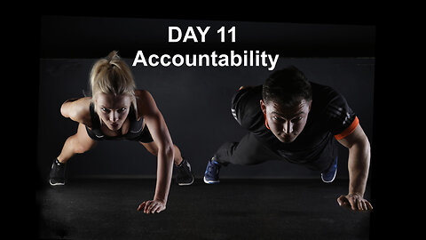 Day 11 - Accountability Vlog