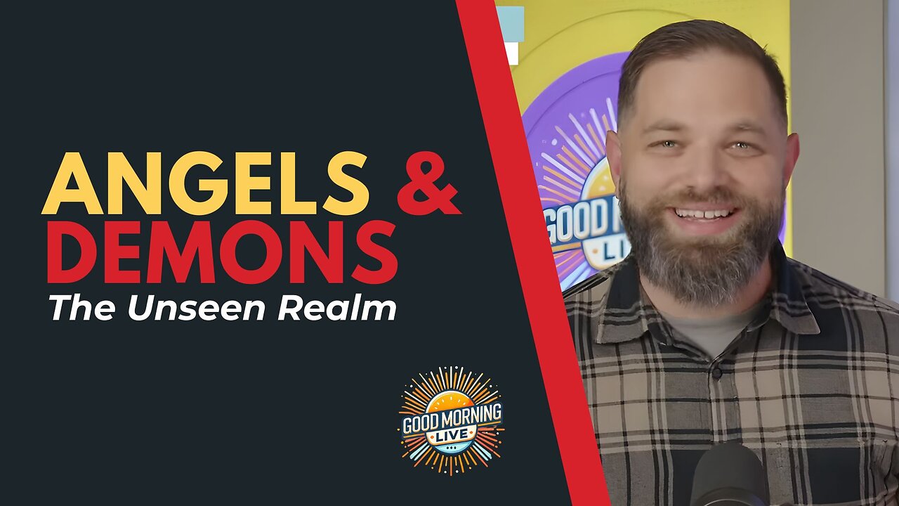 Angels & Demons: The Unseen Realm - Good Morning LIVE - 10.7.25