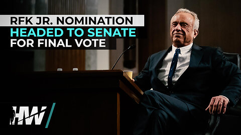 RFK JR. NOMINATION HEADED TO SENATE FOR FINAL VOTE