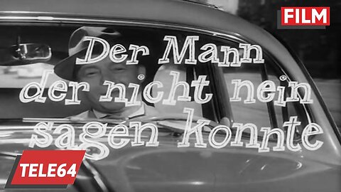 Der Mann der nicht nein sagen konnte 1958 - mit Heinz Rühmann