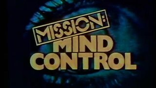Mission: Mind Control (MK Ultra - CIA)