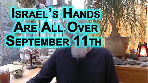 Israel’s Hands Are All Over September 11th Attacks: Simply Put, 9/11 Was an Inside Job
