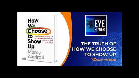 The Truth Of How We Choose To Show Up With Marcy Axelrod