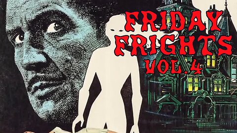 Friday Frights Vol. 4