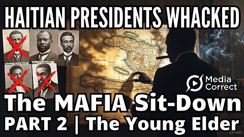 5 Haitian Presidents WHACKED: The Mafia Sit-Down on Western Power’s Hits (Part 2) | The Young Elder