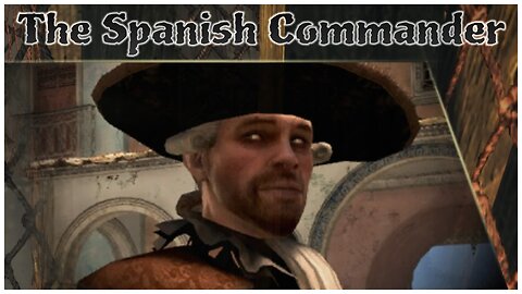 Assassin's Creed IV: Black Flag - The Spanish Commander