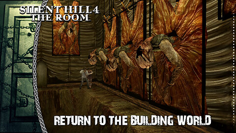 Silent Hill 4 | Return To The Building World