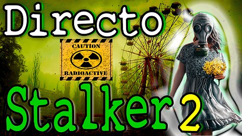 "Live Épico: S.T.A.L.K.E.R. 2 - Misiones secundarias y farmeo de tranqui"🎮✨