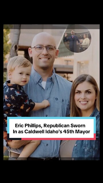 Eric Phillips, Republican Sworn In as Caldwell’s 45th Mayor