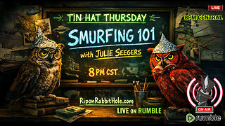 TIN HAT THURSDAY - "Smurfing 101"