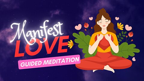 Manifest Love | 18-Min Guided Meditation for Attracting Love & Deep Connections