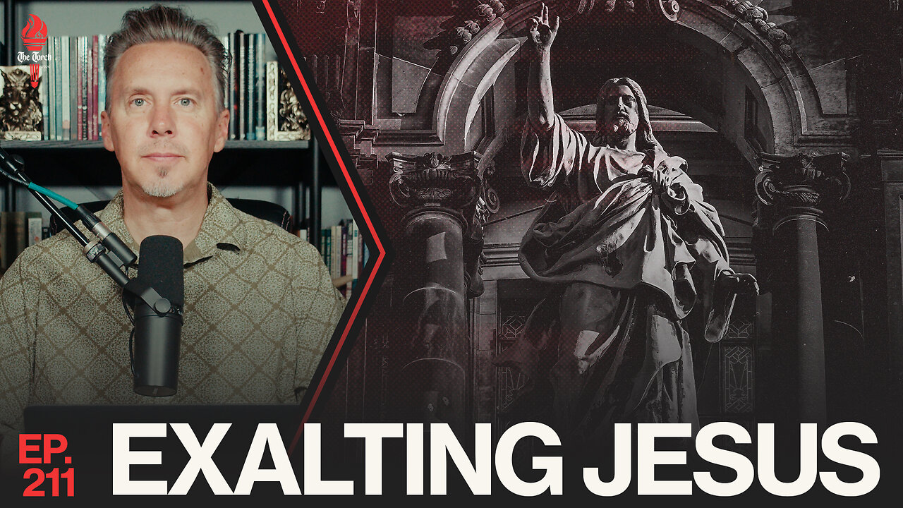 Exalting Jesus | Ep. 211