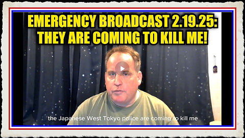 Benjamin Fulford Emergency Broadcast 2.19.2025 - They Are Coming To Kill Me!