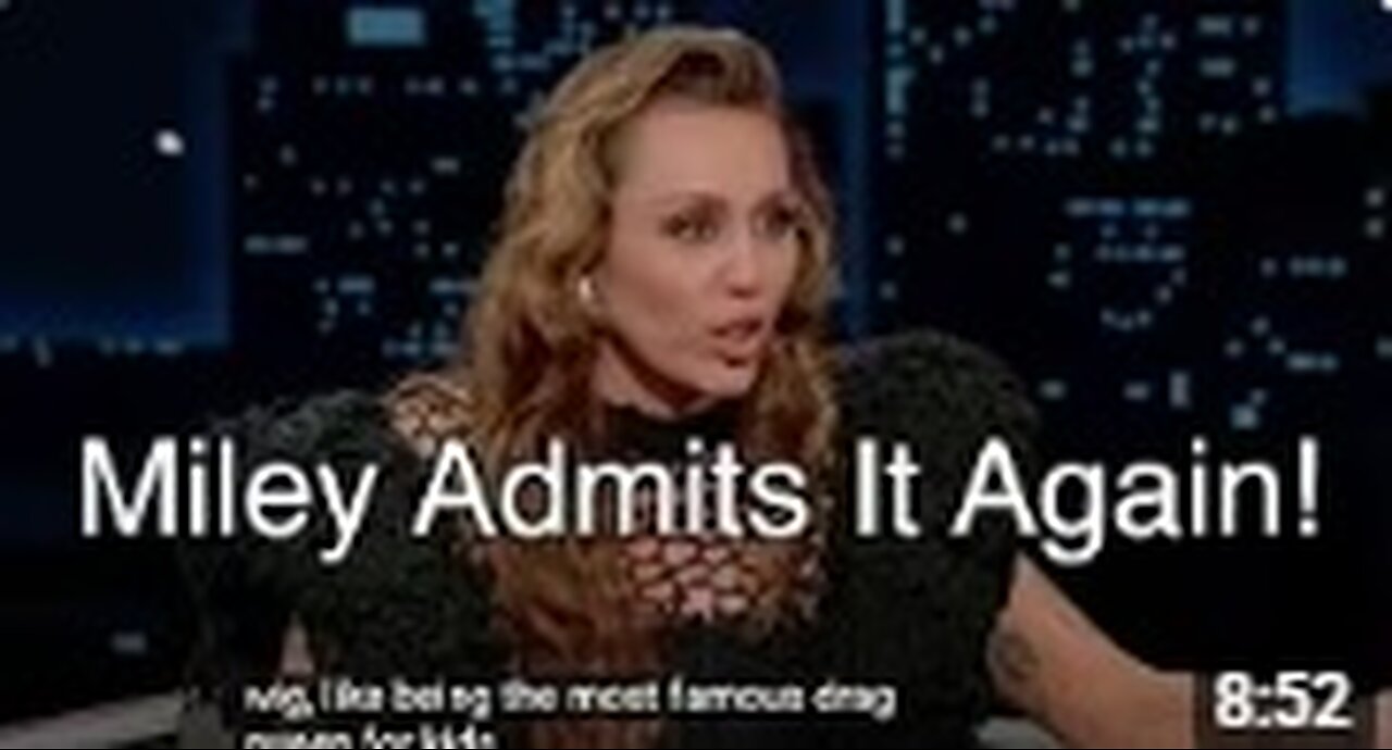 Miley Cyrus Admits it again!