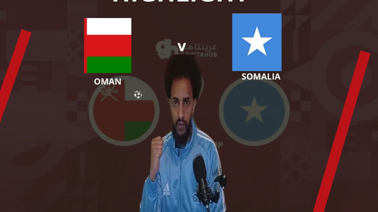 OMAN VS SOMALAIA