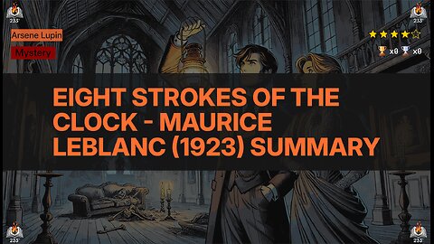 Eight Strokes of the Clock - Maurice Leblanc (1923) Summary (Arsene Lupin - 11)