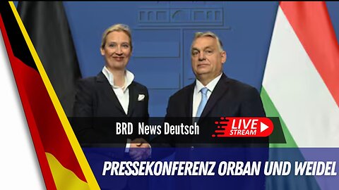 LIVE Pressekonferenz Orban und Weidel