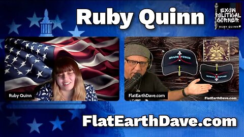 [Oct 29, 2024] Ruby Quinn - EXJW Political Corner w Flat Earth Dave. [Flat Earth Dave Interviews 2]