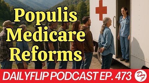 Populist Beginning Position on Medicare For Midterms - DailyFlip Podcast Ep. 473 - 11/14/25