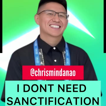 @ChristopherMindanao, doesn’t need sanctification to be saved!!