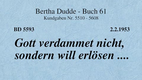 BD 5593 - GOTT VERDAMMET NICHT, SONDERN WILL ERLÖSEN ....