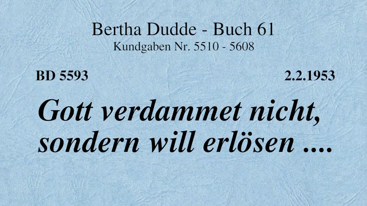 BD 5593 - GOTT VERDAMMET NICHT, SONDERN WILL ERLÖSEN ....