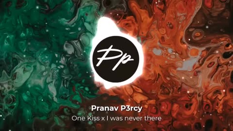 One Kiss x I was never there