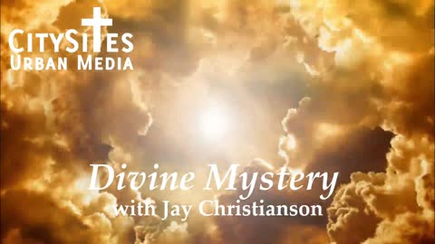 Divine Mystery with Jay Christianson