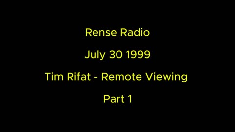 Rense Radio: July 30 1999. Tim Rifat - Remote Viewing Part 1