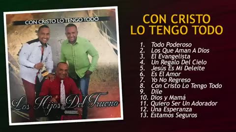 Los Hijos del Trueno Y Cristo - Lo Tengo Todo - Album Completo.