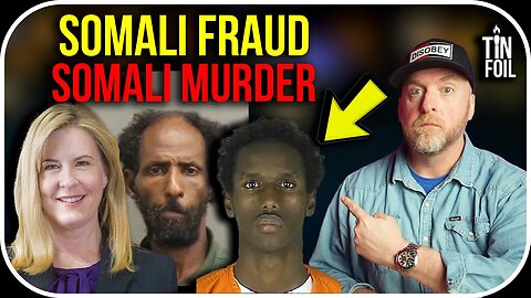 SOMALI DAYCARE FRAUD + NASHVILLE MURDER - TIN FOIL #24