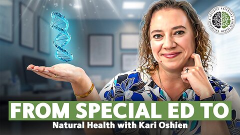 Kari Oshien: A Journey from Special Ed Teacher to Natural Health Advocate