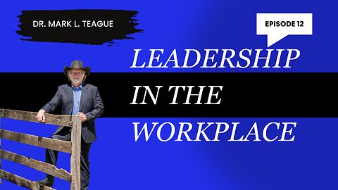 Ep. 12 | Leadership in the Workplace | From Lone Effort to Teamwork