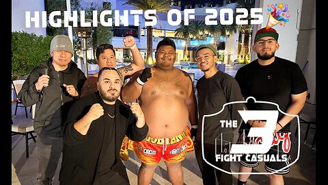 HAPPY NEW YEARS🎉 The 3 Fight Casuals Highlights of 2025