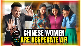 Chinese Women are BROKE & DESPERATE AF!