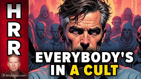 Everybody's in a cult except you and me