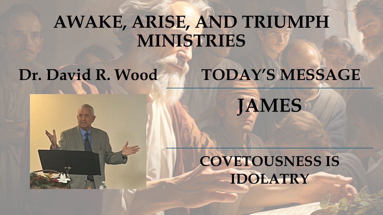 JAMES - COVETOUSNESS IS IDOLATRY