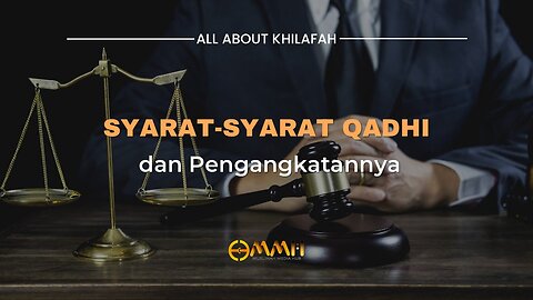 Syarat-syarat Qadhi dan Pengangkatannya | All About Khilafah
