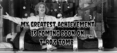 Coming Soon to T-RO's TOMB Young Frankenstein