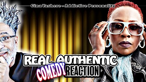 🤣COMEDY REACTION | GINA YASHERE 'Addictive Personality'🤣