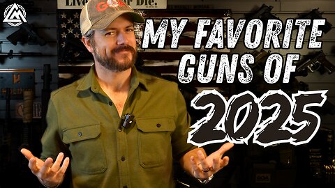 My Favorite Guns I Got In 2025